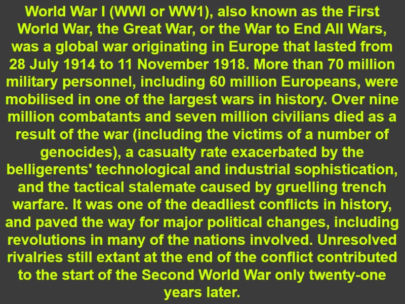 World War I (WWI or WW1), also known as the First World War, the